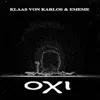 Oxi, Klaas Von Karlos & Ememe - Oxi
